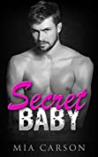 SECRET BABY (A Billionaire Romance)