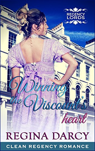 Winning the Viscount&rsquo;s heart (Regency Romance) (Regency Lords Book 2)