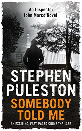 Somebody Told Me: An exciting,fast-paced crime thriller (Detective Inspector Marco Book 3)