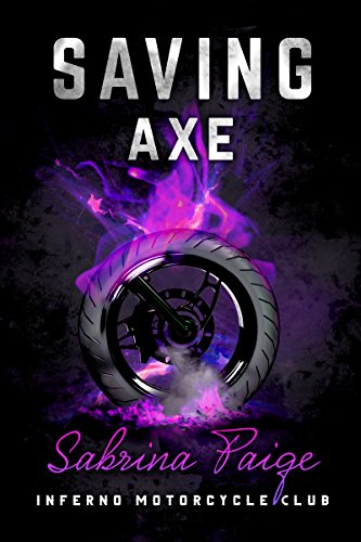 Saving Axe (Inferno Motorcycle Club Book 2)