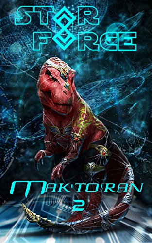 Star Force: Mak'to'ran (2) (Star Force Universe Book 28)