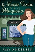 La Muerte Visita La Peluquer&iacute;a: (Los Misterios de Marion - Libro 1) (Spanish Edition)