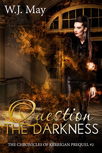 Question the Darkness: Paranormal Fantasy New Adult Young Adult Romance (The Chronicles of Kerrigan Prequel Book 2)