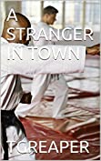 A STRANGER IN TOWN