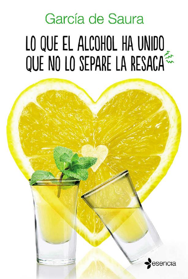 Lo que el alcohol ha unido que no lo separe la resaca (Spanish Edition)