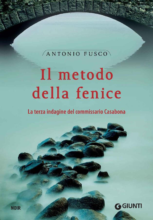 Il metodo della fenice: La terza indagine del commissario Casabona. (Le indagini del commissario Casabona Vol. 3) (Italian Edition)