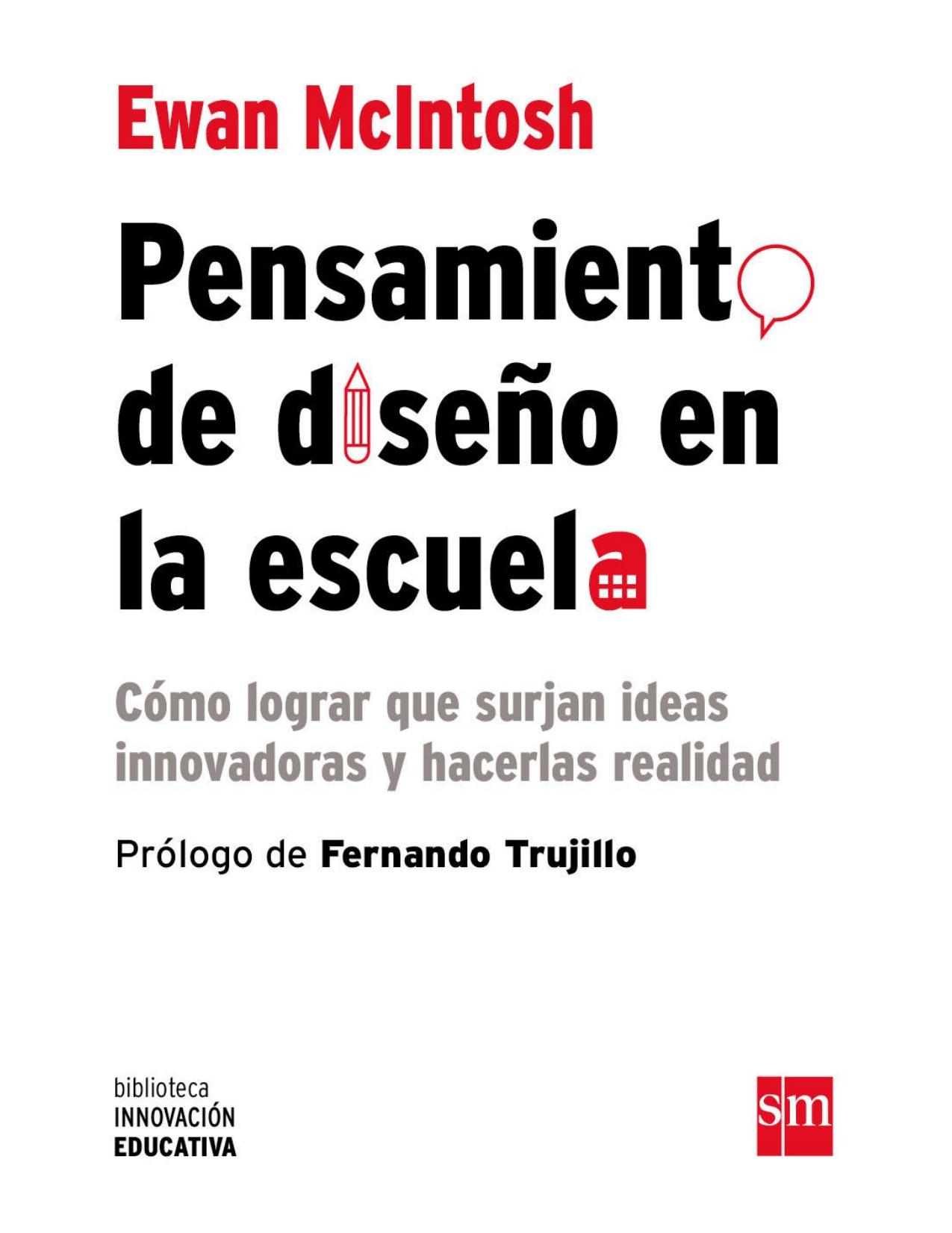 Pensamiento de diseño en la escuela (eBook-ePub): Como lograr que surjan ideas innovadoras y hacerlas realidad (Biblioteca Innovación Educativa) (Spanish Edition)