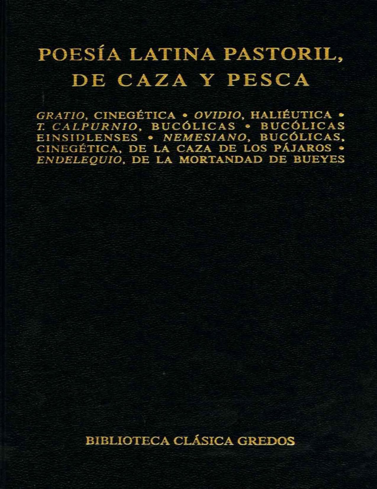 Cinegética. Haliéutica. Bucólicas. Bucólicas Einsidlenses. Bucólicas, Cinegética, De la caza de los pájaros. De la mortandad de bueyes.