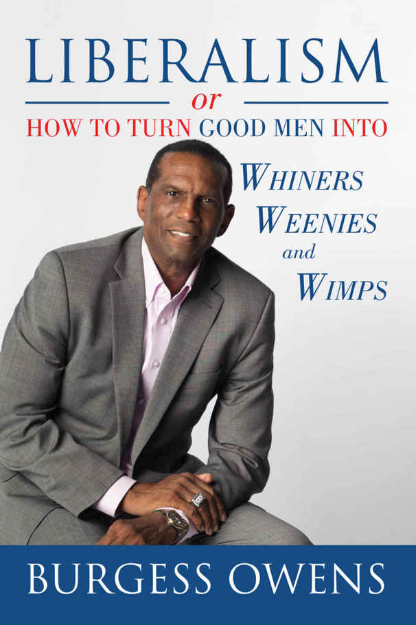 Liberalism or How to Turn Good Men into Whiners, Weenies and Wimps