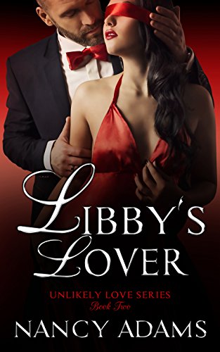 Libby's Lover - A Billionaire Romance Series (Romance, Contemporary Romance, Billionaire Romance, Unlikely Love Book 2)