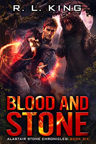 Blood and Stone: An Alastair Stone Urban Fantasy Novel (Alastair Stone Chronicles Book 6) (The Alastair Stone Chronicles)