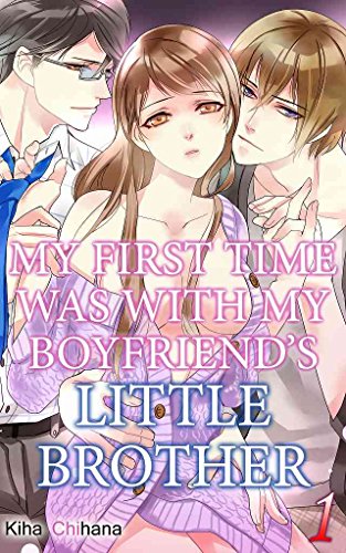 My First Time was with My Boyfriend&rsquo;s Little Brother Vol.1 (TL Manga)