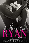 Falling For Ryan: Part Two: A Friends to Lovers Romance