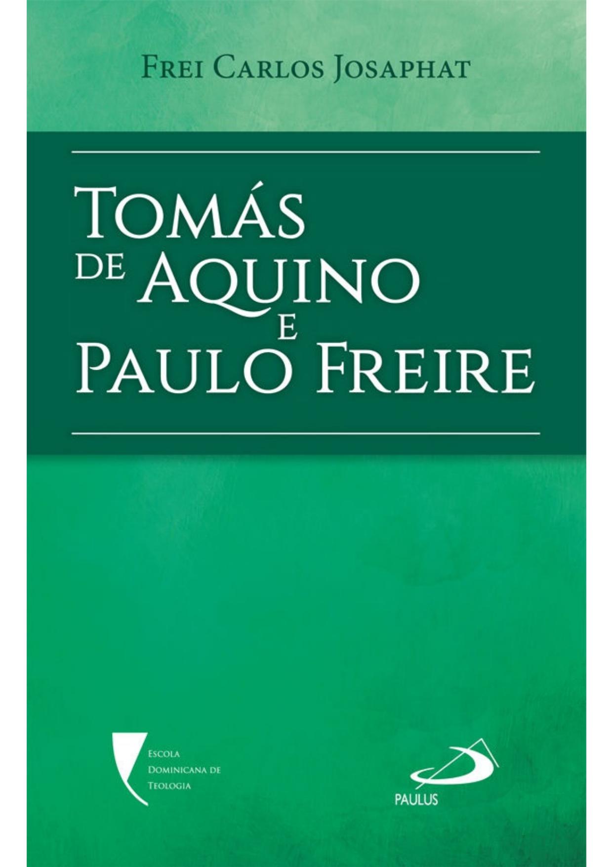 Tomás de Aquino e Paulo Freire: Pioneiros da inteligência, mestres geniais da educação nas viradas da história