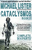 Cataclysmos Book 2: Complete in 4 Parts: a post-apocalyptic serial thriller