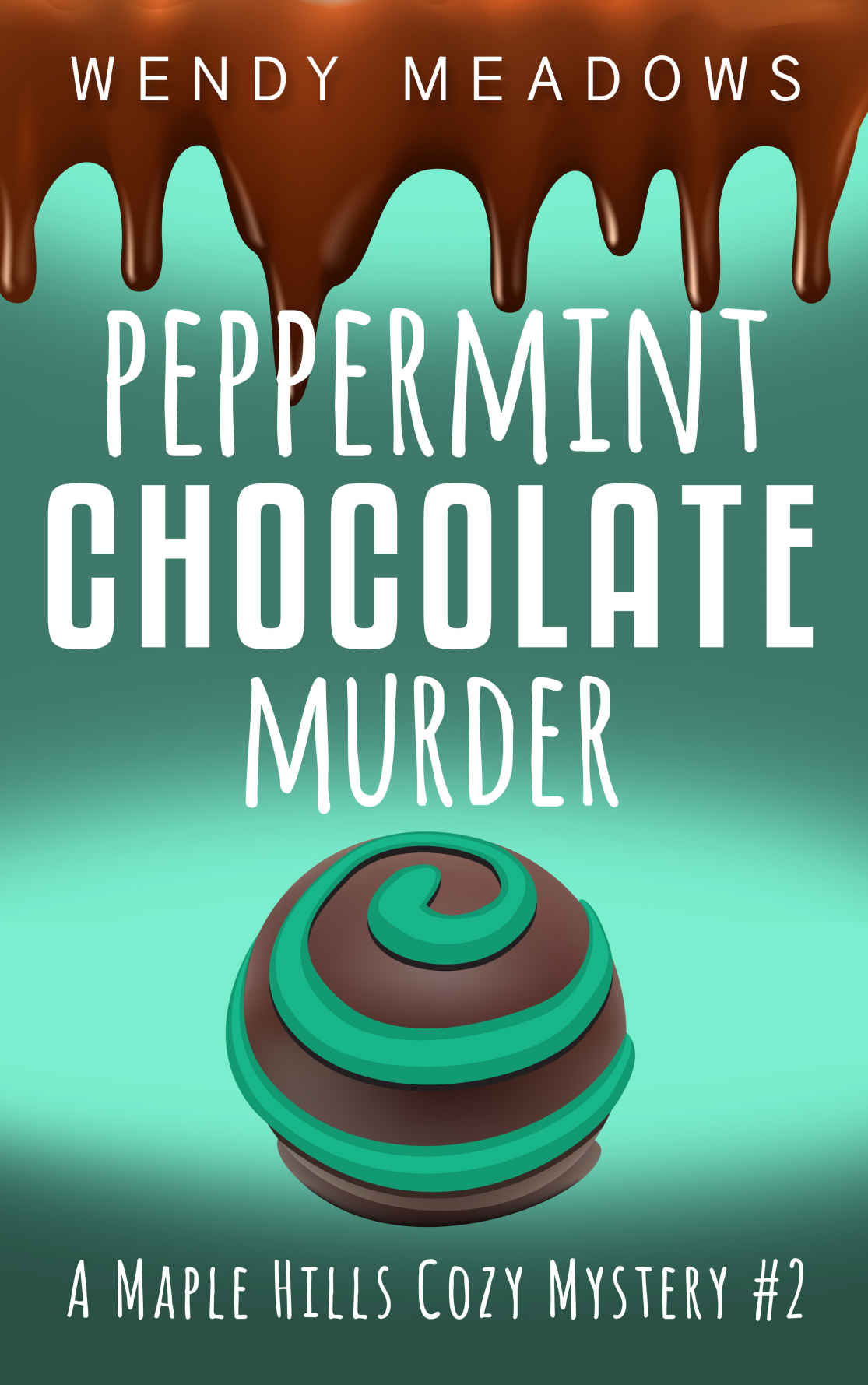 Peppermint Chocolate Murder (A Maple Hills Cozy Mystery Book 2)