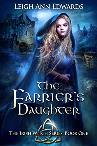 The Farrier's Daughter (The Irish Witch Series Book 1)