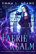 Faerie Realm (The Changeling Chronicles Book 3)