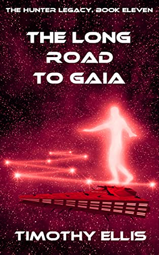 The Long Road to Gaia (The Hunter Legacy Book 11)