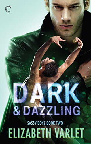 Dark &amp; Dazzling (Sassy Boyz Book 2)