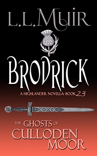 Brodrick: A Highlander Romance (The Ghosts of Culloden Moor Book 23)