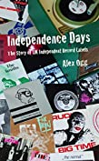 Independence Days: The Story of UK Independent Record Labels