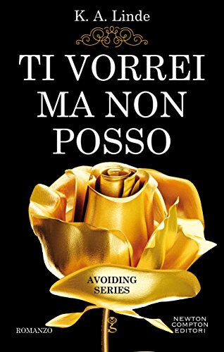 Ti vorrei ma non posso (Avoiding Series Vol. 4) (Italian Edition)