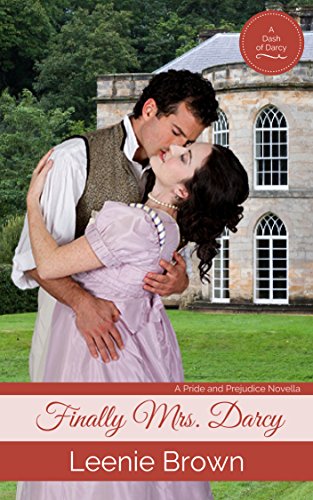 Finally Mrs. Darcy (Dash of Darcy and Companions Collection Book 1)