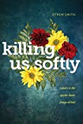 Killing Us Softly: Reborn in the Upside-Down Image of God