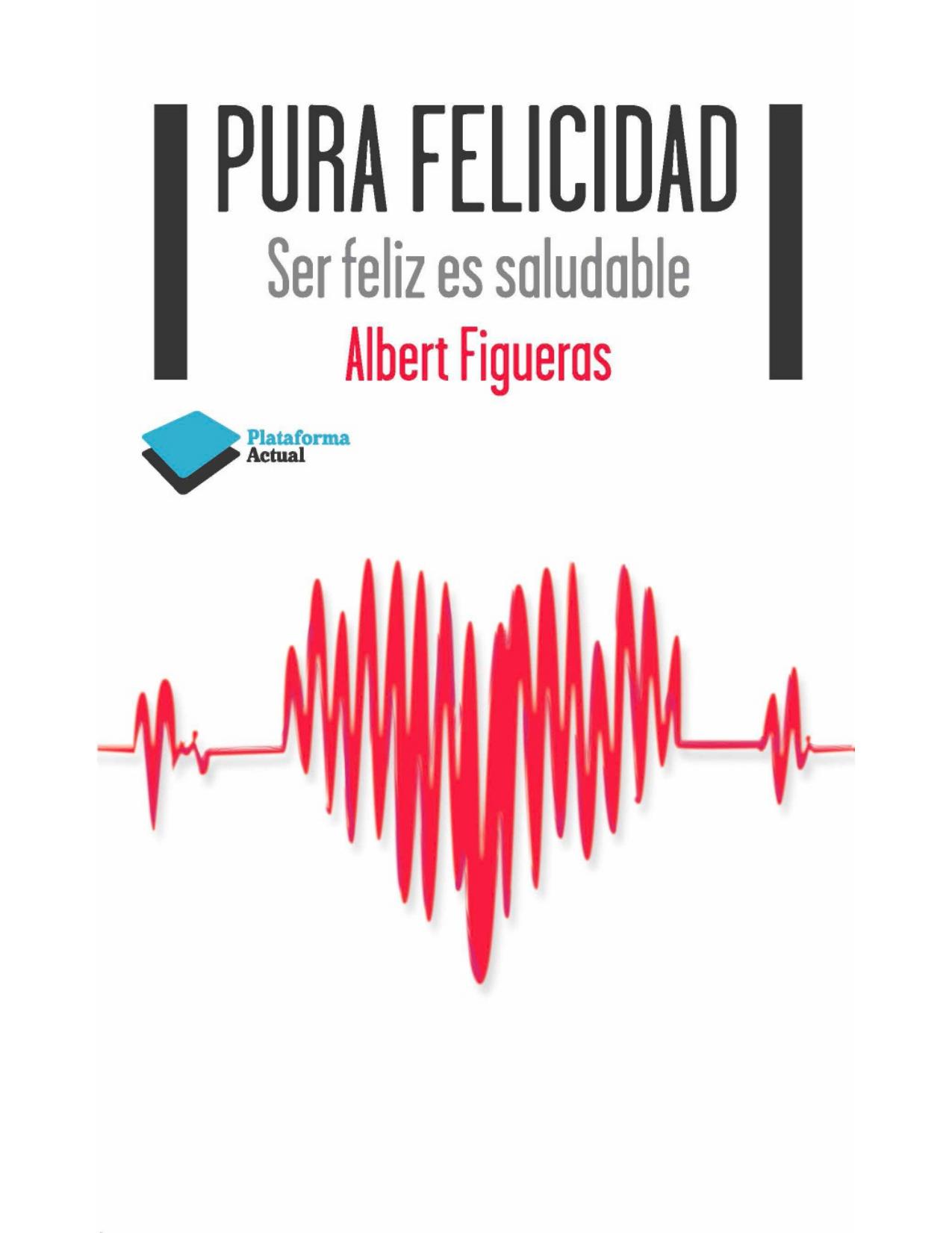 Pura felicidad (Plataforma Actual) (Spanish Edition)