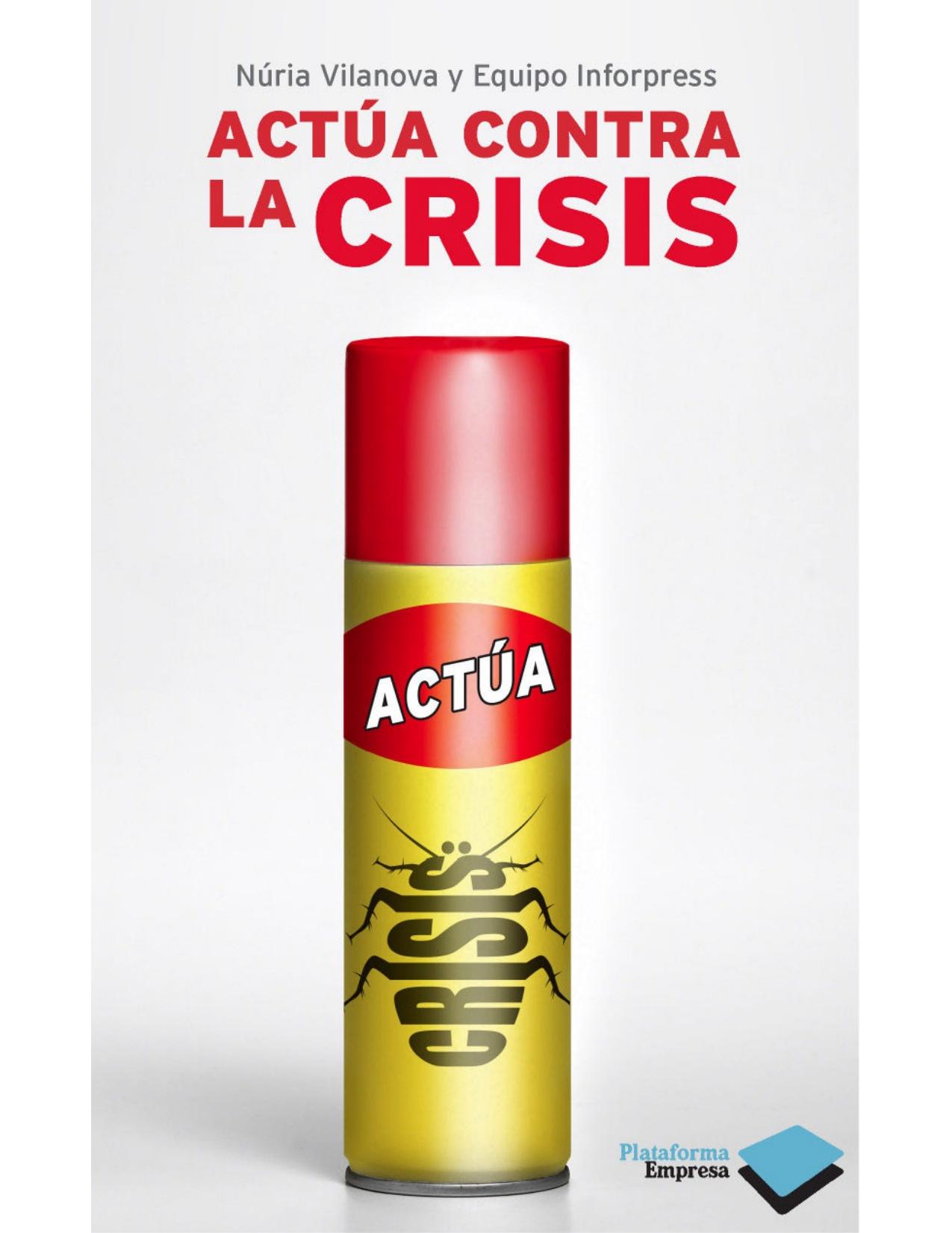 Actúa contra la crisis (Empresa) (Spanish Edition)