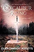 Excalibur Rising: Book One of an Arthurian Saga