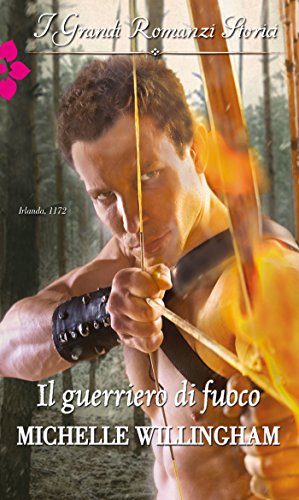 Il guerriero di fuoco: I Grandi Romanzi Storici (Italian Edition)