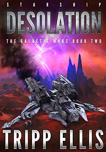 Starship Desolation (The Galactic Wars Book 2)