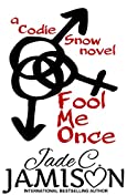 Fool Me Once: A Romantic Suspense Series (Codie Snow Book 1)