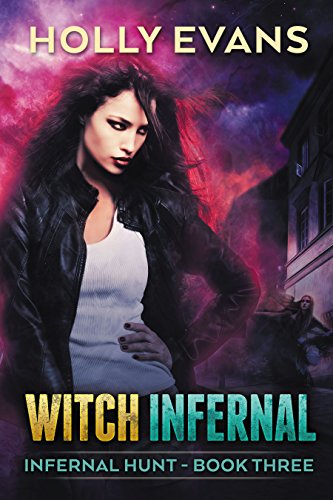 Witch Infernal (Infernal Hunt Book 3)