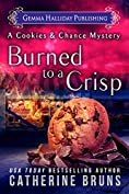 Burned to a Crisp (Cookies &amp; Chance Mysteries Book 3)