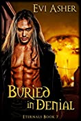 Buried In Denial (Eternals Book 7)