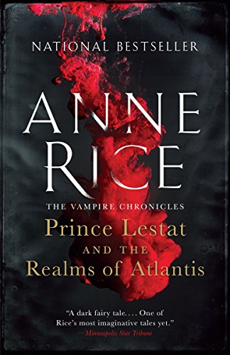 Prince Lestat and the Realms of Atlantis: The Vampire Chronicles