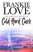 Cold Hard Cash: Los Angeles Bad Boys (The Los Angeles Bad Boys Book 1)