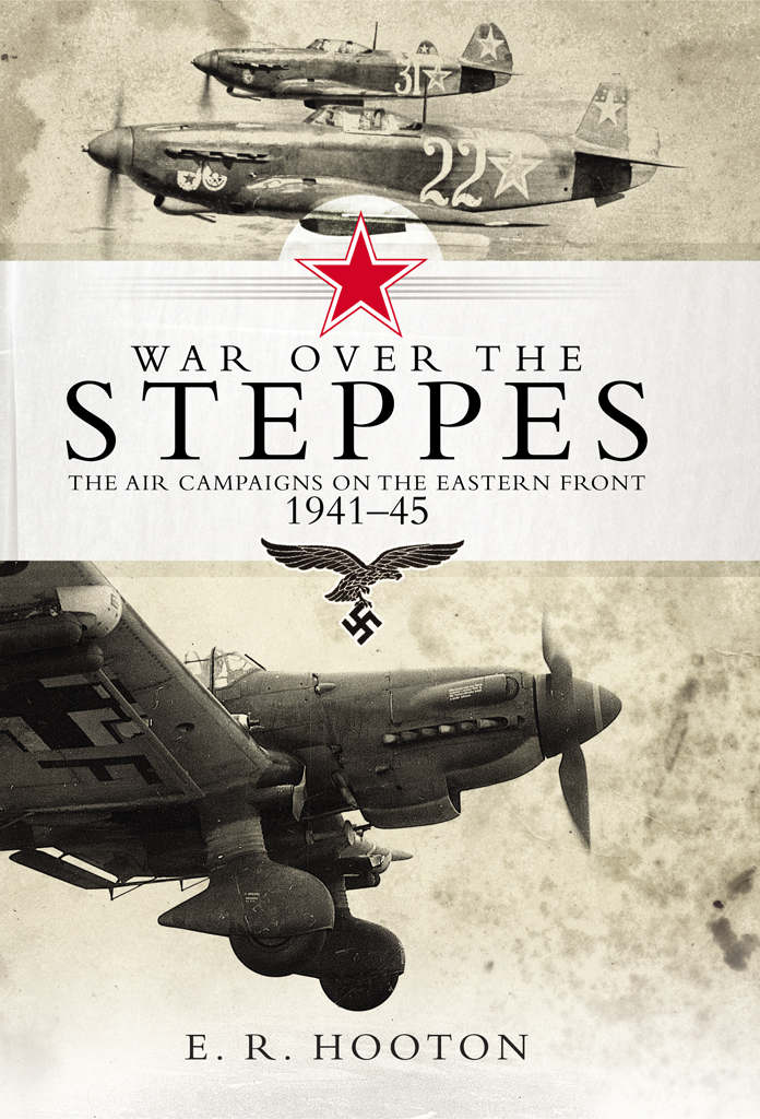 War over the Steppes: The air campaigns on the Eastern Front 1941–45