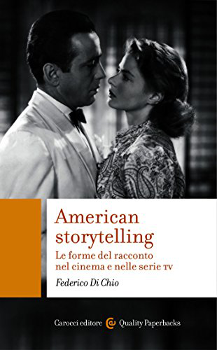 American storytelling: Le forme del racconto nel cinema e nelle serie tv (Quality paperbacks) (Italian Edition)