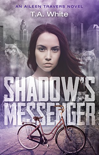 Shadow's Messenger (An Aileen Travers Novel Book 1)