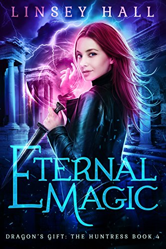 Eternal Magic (Dragon's Gift: The Huntress Book 4)