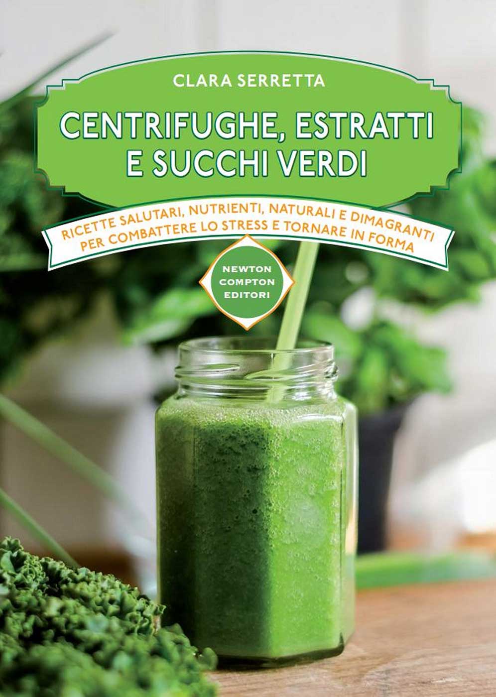 Centrifughe, estratti e succhi verdi (eNewton Manuali e Guide) (Italian Edition)