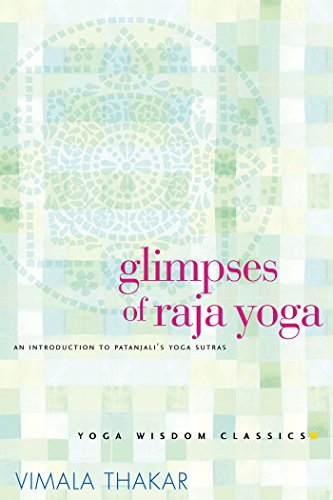 Glimpses of Raja Yoga: An Introduction to Patanjali’s Yoga Sutras