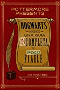 Hogwarts: una gu&iacute;a incompleta y poco fiable (Pottermore Presents n&ordm; 3) (Spanish Edition)