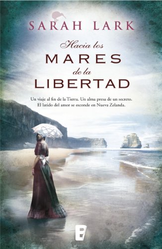 Hacia los mares de la libertad (Trilog&iacute;a del &aacute;rbol Kauri 1): Serie del Kauri Vol. I (Spanish Edition)