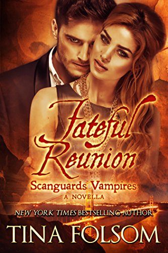 Fateful Reunion (A Scanguards Novella #11.5) (Scanguards Vampires)