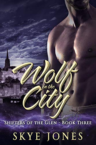 Wolf in the City: Dark paranormal romance (Shifters of the Glen Book 3)